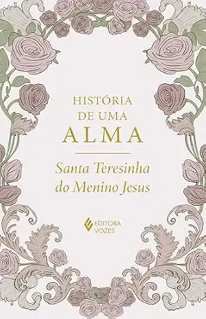 História de uma alma – Edição Luxo – Santa Teresinha do Menino Jesus