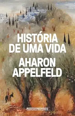Capa do livro História de uma vida - Aharon Appelfeld