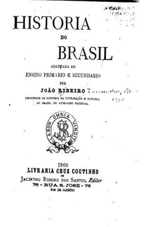Capa do livro História Do Brasil, Adaptada Ao Ensino Primário E Secundário - João Ribeiro
