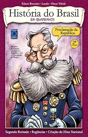 Capa do livro História do Brasil em Quadrinhos – Proclamação da República - Editora Europa