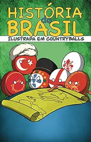 História do Brasil – Ilustrada em Countryballs – Parte 1 – Luke Pereira
