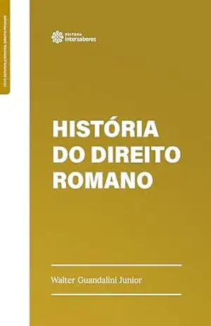 Capa do livro História do Direito Romano - Walter Guandalini Junior
