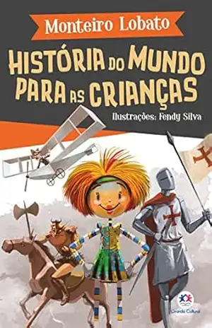 Capa do livro História do mundo para as crianças (A turma do Sítio do Picapau Amarelo) - Monteiro Lobato
