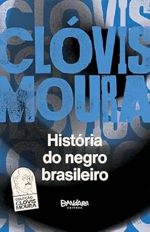História do Negro Brasileiro (Coleção Clóvis Moura) – Clóvis Moura