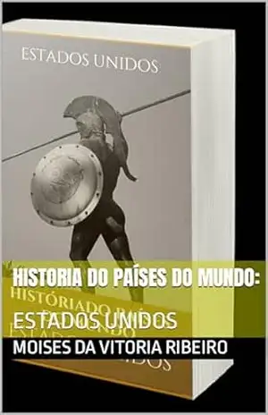 Capa do livro historia do países do mundo:: ESTADOS UNIDOS - Moises Da  Vitoria  Ribeiro