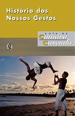 História dos nossos gestos (Luís da Câmara Cascudo) – Luís da Câmara Cascudo