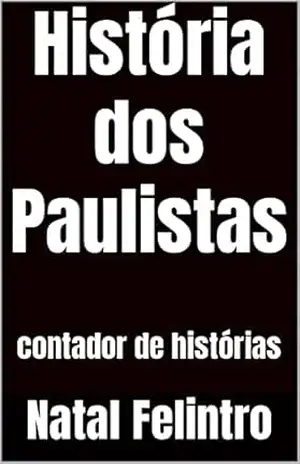 História dos Paulistas: contador de histórias – Natal Felintro