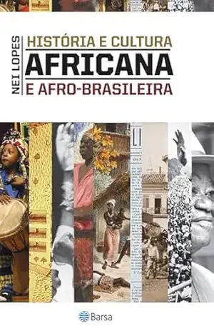 História e cultura africana e afro–brasileira – Nei Lopes