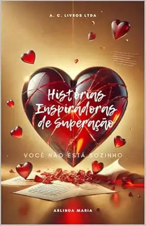 História inspiradoras de superação: Você não está sozinho – Arlinda Maria Aparecida da Silva História inspiradoras de superação: Você não está sozinho – Arlinda Maria Aparecida da Silva