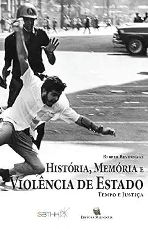 História, memória e violência de Estado: Tempo e justiça – Berber Bevernage