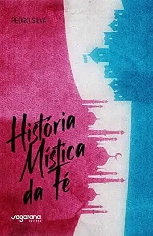 História Mística da Fé – Pedro Silva