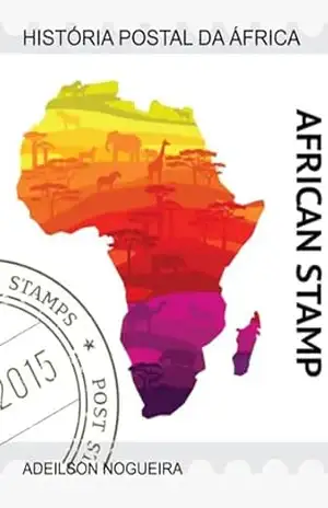 História Postal Da África – Adeilson Nogueira