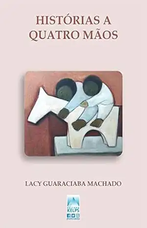 Capa do livro Histórias a quatro mãos - Lacy Guaraciaba Machado
