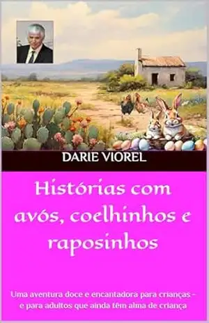 Histórias com avós, coelhinhos e raposinhos: Uma aventura doce e encantadora para crianças – e para adultos que ainda têm alma de criança – DARIE VIOREL
