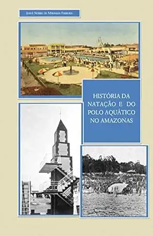 HISTÓRIAS DA NATAÇÃO E DO POLO AQUÁTICO NO AMAZONAS: Década de 1960 – Josué Nobre de Miranda
