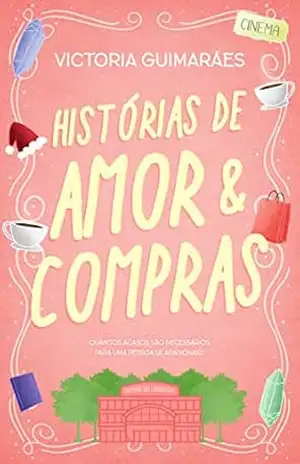 Histórias de Amor & Compras – Victoria Guimarães Histórias de Amor & Compras – Victoria Guimarães