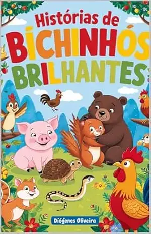 HISTÓRIAS DE BICHINHOS BRILHANTES – Diógenes Oliveira