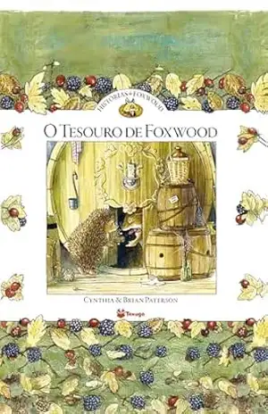 Histórias de Foxwood – O tesouro de Foxwood – Cynthia Paterson Histórias de Foxwood – O tesouro de Foxwood – Cynthia Paterson