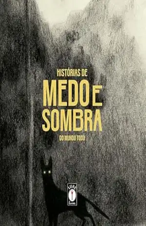 Histórias de medo e sombra do mundo todo – Clarice Uba Histórias de medo e sombra do mundo todo – Clarice Uba