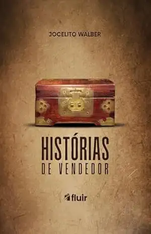 Capa do livro Histórias de Vendedor - Jocelito Walber