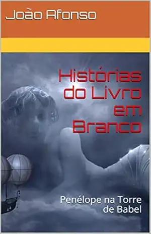 Histórias do Livro em Branco: Penélope na Torre de Babel – João Afonso
