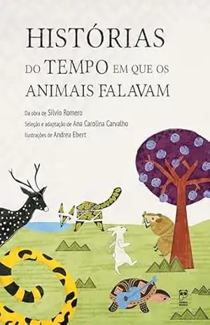 Histórias do tempo em que os animais falavam – Ana Carolina Carvalho