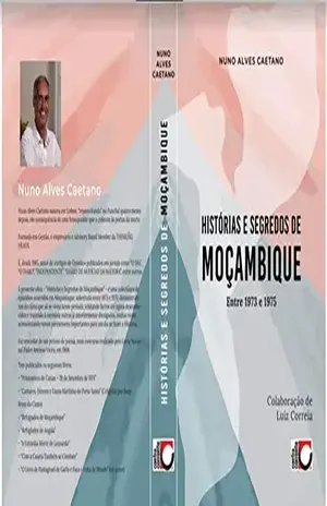 Histórias e segredos de Moçambique (1973–1975) - Nuno Alves Caetano