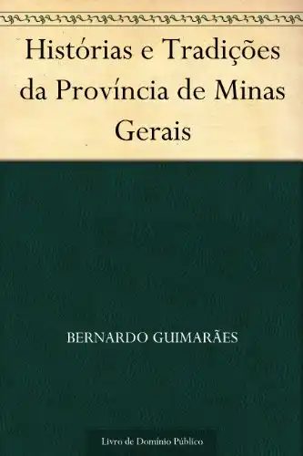 Baixar Histórias e Tradições da Província de Minas Gerais pdf, epub, mobi, eBook