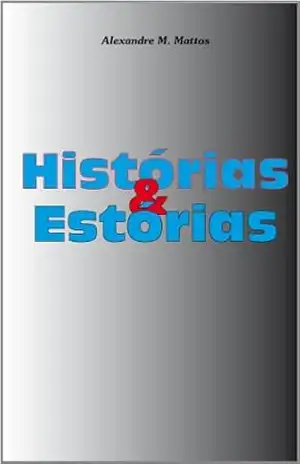 Histórias & Estórias – Alexandre Magalhães de Mattos