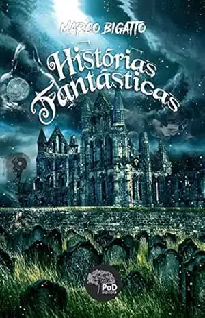 Histórias fantásticas – Marco Bigatto