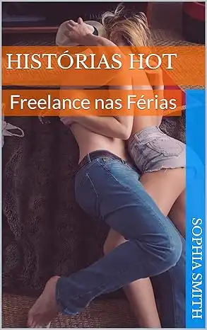 Baixar HISTÓRIAS HOT: Freelance nas Férias pdf, epub, mobi, eBook