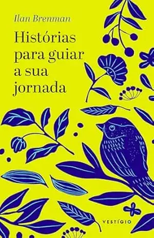 Capa do livro Histórias para guiar a sua jornada - Ilan Brenman