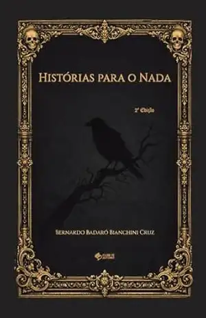 Histórias para o Nada – Bernardo  Badaró Bianchini Cruz