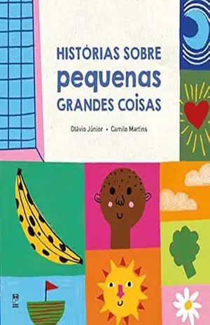 Histórias sobre pequenas grandes coisas – Otávio Júnior