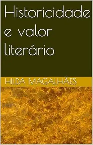 Capa do livro Historicidade e valor literário - Hilda Magalhães