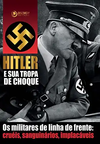 Baixar Hitler e Sua Tropa de Choque (Discovery Publicações) pdf, epub, mobi, eBook