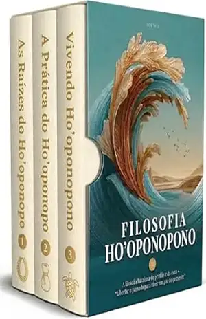 Ho’oponopono – A filosofia havaiana do perdão e da cura – ”Libertar o passado para viver em paz no presente”: O método havaiano de cura emocional e reconciliação interior – Noetrix