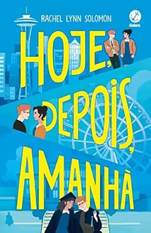 Hoje, depois , amanhã – Rachel Lynn Solomon
