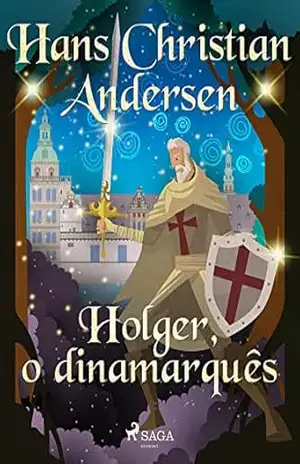 Holger, o dinamarquês (Histórias de Hans Christian Andersen) – H.C. Andersen
