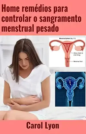 Home remédios para controlar o sangramento menstrual pesado – Carol Lyon