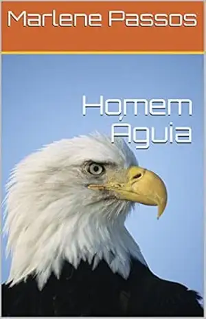 Homem Águia – Marlene Passos