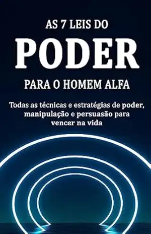 HOMEM ALFA INFLUENTE: As 7 Leis Da Influência e Persuasão Para se Tornar Um Homem Alfa Poderoso - Mike Long HOMEM ALFA INFLUENTE: As 7 Leis Da Influência e Persuasão Para se Tornar Um Homem Alfa Poderoso - Mike Long