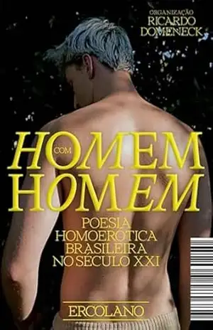 Homem com homem – poesia homoerótica brasileira no século XXI – Alan Cardoso da Silva Homem com homem – poesia homoerótica brasileira no século XXI – Alan Cardoso da Silva