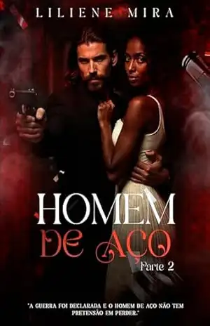 HOMEM DE AÇO: Parte 2 – Liliene Mira