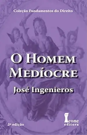 Homem Medíocre – José Ingenieros