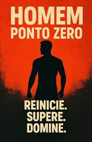 Homem Ponto Zero – Reinicie. Supere. Domine.: O chamado para o Recomeço – Everton  Rodrigues