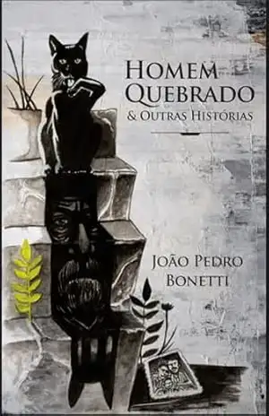 Homem Quebrado & Outras Histórias – João Pedro Bonetti