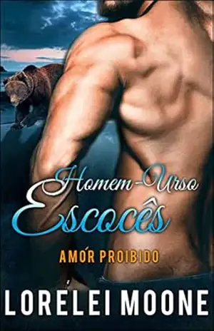 Homem–Urso Escocês: Amor Proibido – Lorelei Moone