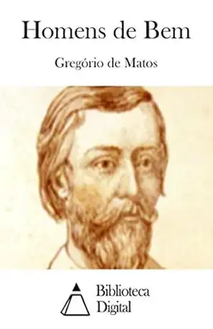 Homens de Bem – Gregório de Matos