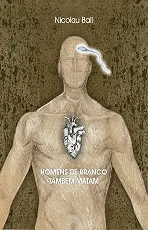 Homens de branco também matam - Nicolau Ball